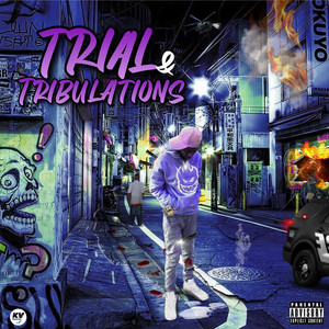 Trial & Tribulations (Explicit)