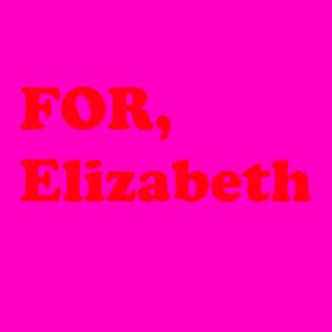 FOR, Elizabeth