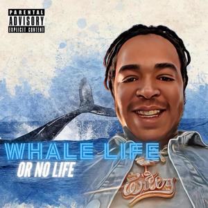 Whale Life Or No Life (Explicit)