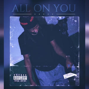 ALL ON YOU (Explicit)