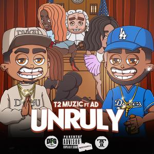 Unruly (feat. AD) (Explicit)