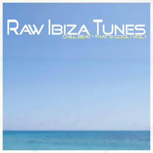 Raw Ibiza Tunes, Vol. 1