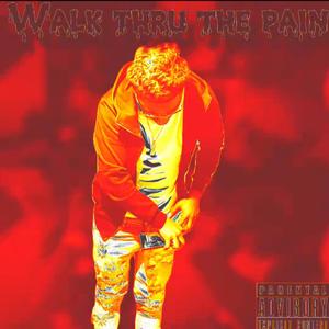 Walk Thru The Pain (Explicit)