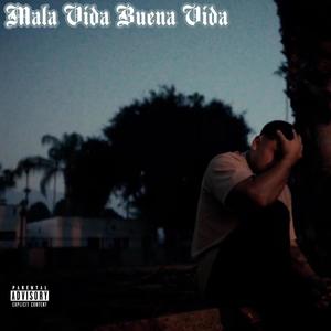 Mala Vida Buena Vida (feat. Brian245) [Explicit]