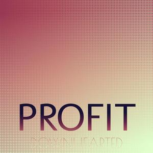 Profit Downhearted