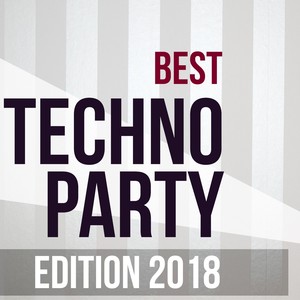 BEST TECHNO PARTY EDITION 2018