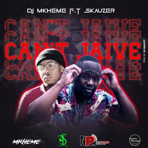 Can't jaive (feat. Skauzer)