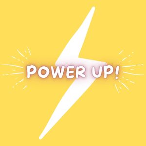 Power Up!