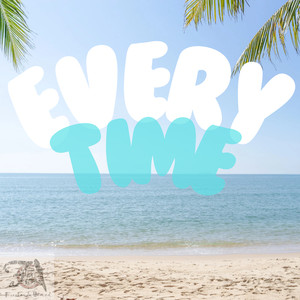 Every Time (Explicit)