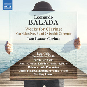 BALADA, L.: Clarinet Works - Caprichos Nos. 6 and 7 / Double Concerto (Ivanov, Rominski, Polaczyk, Eryılmaz, Larson)