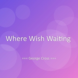 Where Wish Waiting
