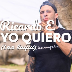 Yo Quiero (Las Luijvi) [Explicit]