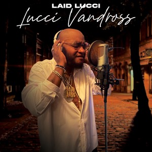 Lucci Vandross (Explicit)