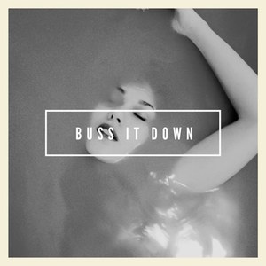 Buss It Down