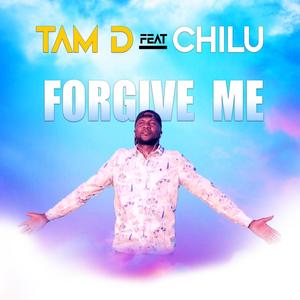 Forgive me (feat. Chilu)