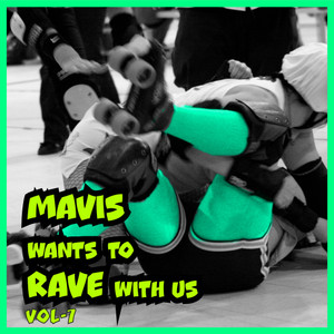 MAVIS Wants To RAVE With Us ! Vol. 7