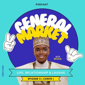 General Market (feat. Mussa) [Ep 5 contd]