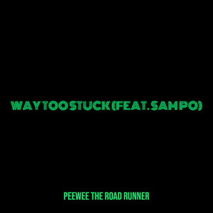 Way Too Stuck (Explicit)