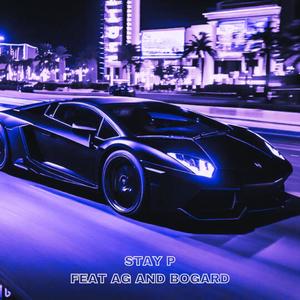 Stay P (feat. Bogard Scott Free & AG) (Explicit)