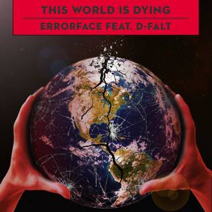 The world is dying(feat. D-Falt)