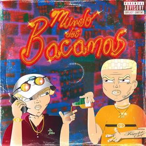 Mundo dos Bacanas (feat. 2T) (Explicit)