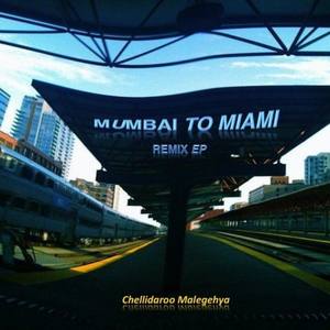 Mumbai To Miami - Remixes