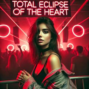 TOTAL ECLIPSE OF THE HEART (TECHNO)