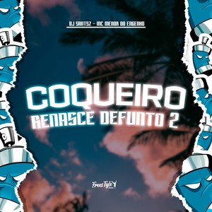 Coqueiro Renasce Defunto 2 (Explicit)