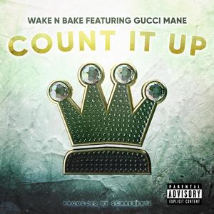 Count It Up (feat. Gucci Mane) (Explicit)
