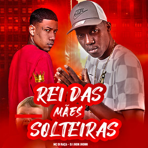 Rei das Mães Solteiras (Explicit)