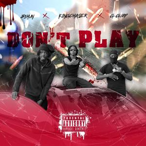 Don't Play (feat. G-Guap, King Chaser & Kodak Beats) [Explicit]