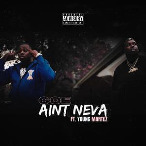 Aint Neva (feat. Yung Martez) (Explicit)