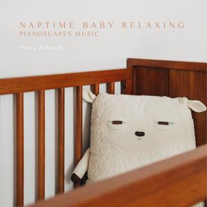 Naptime Baby Relaxing Pianoscapes Music Lullabies for Sleeping