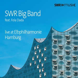 SWR BIG BAND: Live at Elbphilharmonie Hamburg