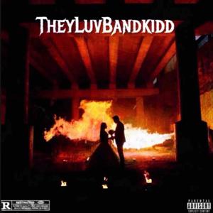 TheyLuvBandkidd (Explicit)