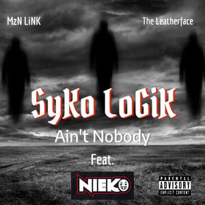 Ain't Nobody (feat. MzNLiNK, The leatherface & Nieko) [Explicit]