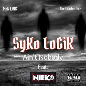 Ain't Nobody (feat. MzNLiNK, The leatherface & Nieko) (Explicit)
