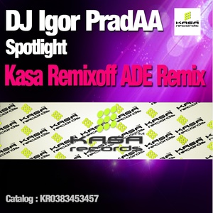 Spotlight (Kasa Remixoff ADE Remix)