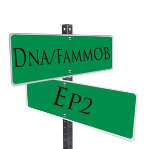 Dna/Fammob (Ep2) [Explicit]