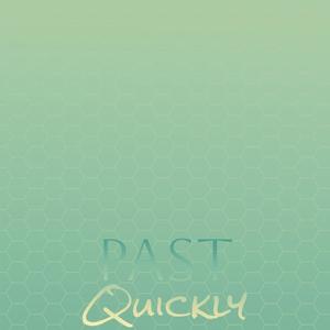 Past Quickly