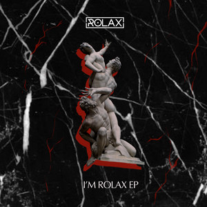 I'm Rolax - EP (Explicit)