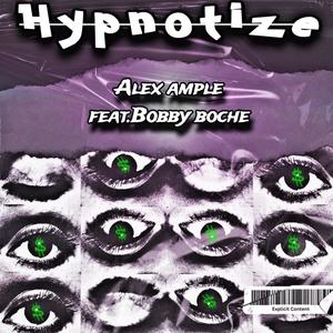Hypnotize (feat. Bobby Boche) [Explicit]