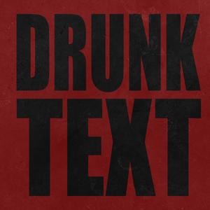 Drunk Text (Explicit)