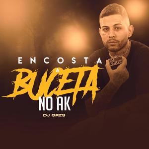 Encosta A Buceta No AK (Explicit)