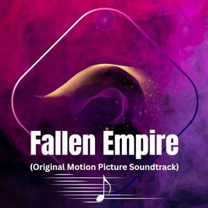 Fallen Empire (Original Motion Picture Soundtrack)