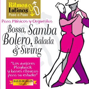 Ritmos Latinos Paso a Paso, Vol. 5: Bossa, Samba, Bolero, Balada & Swing