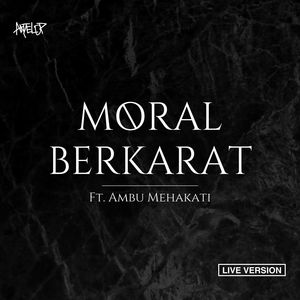 Moral Berkarat (Live version)