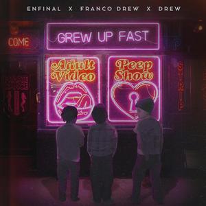 Grew Up Fast (feat. Drew) (Explicit)