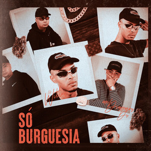 Só Burguesia (Explicit)