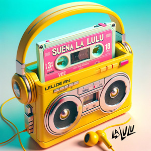 Suena la Lulu (Explicit)